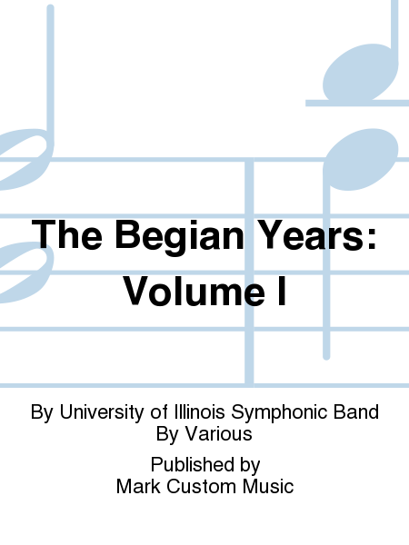 The Begian Years: Volume I