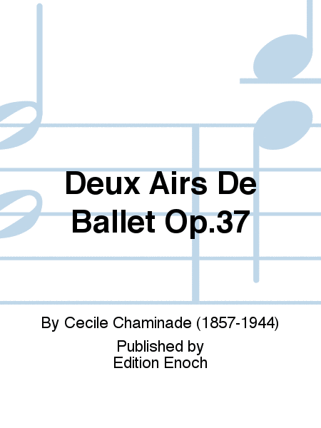 Deux Airs De Ballet Op.37