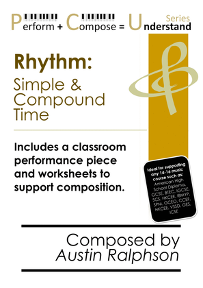 Rhythm: Simple & Compound Time educational pack - Perform Compose Understand PCU Series