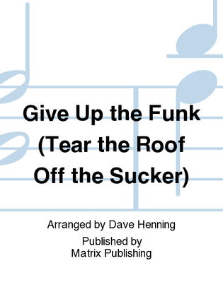 Give Up the Funk (Tear the Roof Off the Sucker)