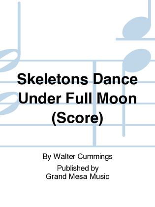 Skeletons Dance Under Full Moon