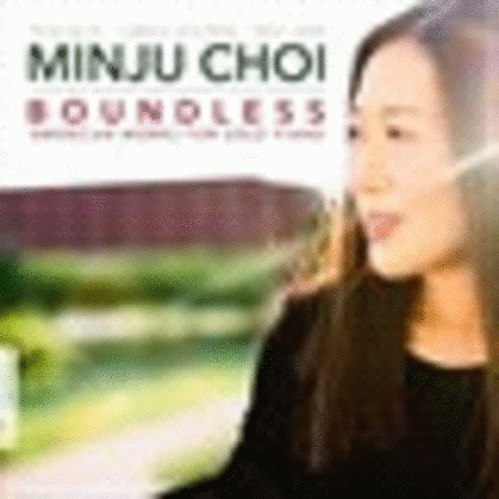 Minju Choi.: Boundless - American Works for Solo Piano