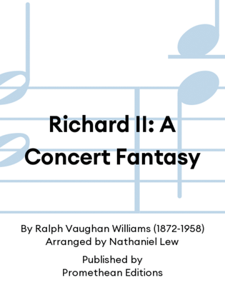 Richard II: A Concert Fantasy