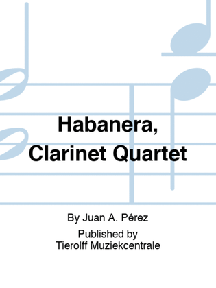 Book cover for Habanera, Clarinet Quartet