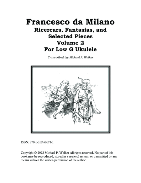 Francesco da Milano Ricercars, Fantasias, and Selected Pieces Volume 2 For Low G Ukulele