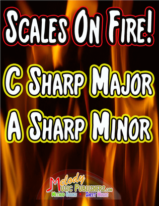 Scales on Fire in C Sharp and A Sharp Minor