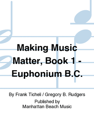Book cover for Making Music Matter, Book 1 - Euphonium B.C.
