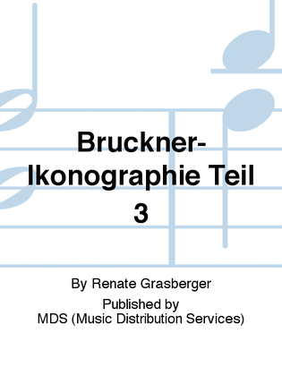 Bruckner-Ikonographie Teil 3