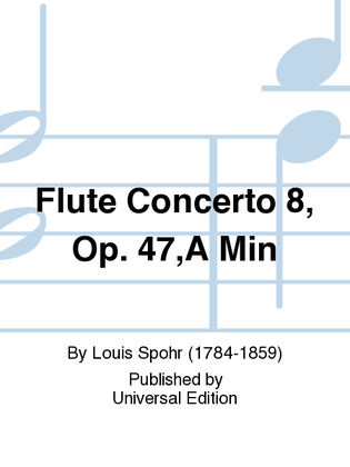 Flute Concerto 8, Op. 47,A Min