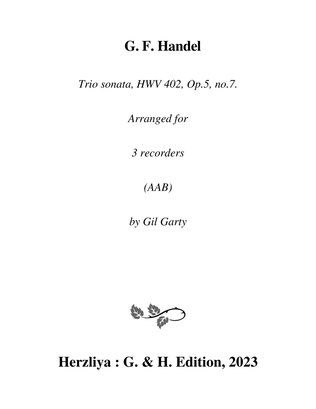 Trio sonata HWV 402, Op.5, no.7 (Arrangement for 3 recorders (AAB))
