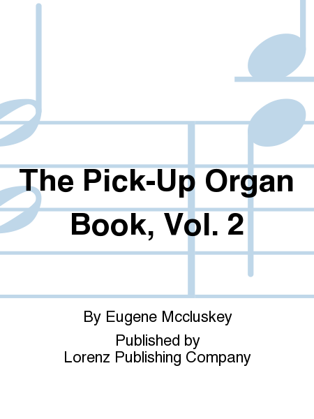 The Pick-Up Organ Book, Vol. 2