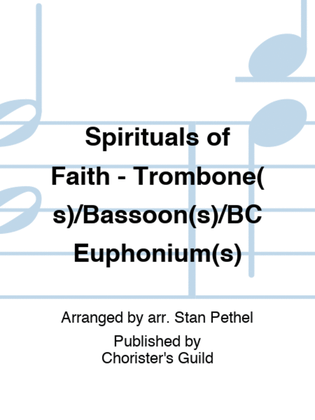 Spirituals of Faith - Trombone(s)/Bassoon(s)/BC Euphonium(s)