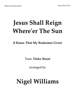 Jesus Shall Reign Where'er the Sun, for Oboe and Clarinet Duet