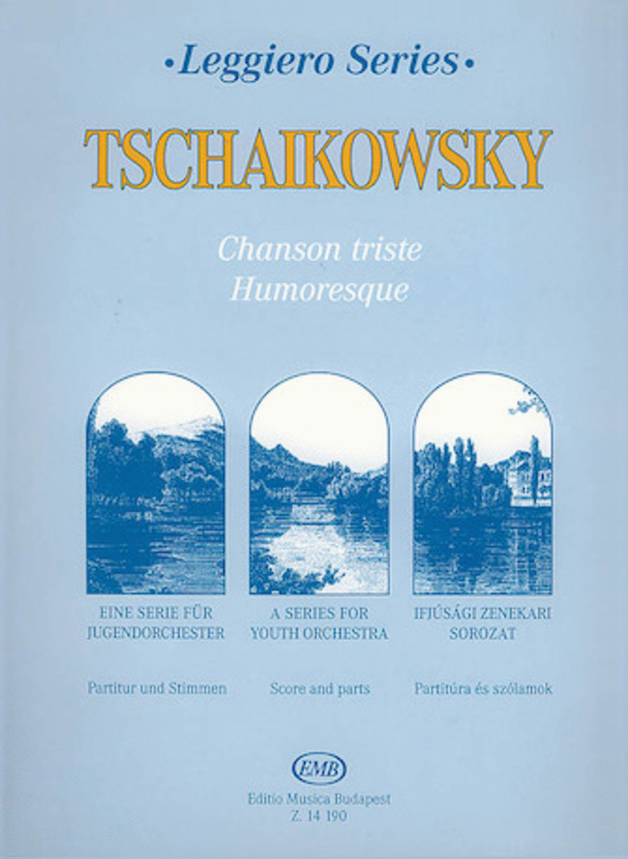 Peter Ilyich Tchaikovsky : Chanson Triste and Humoresque