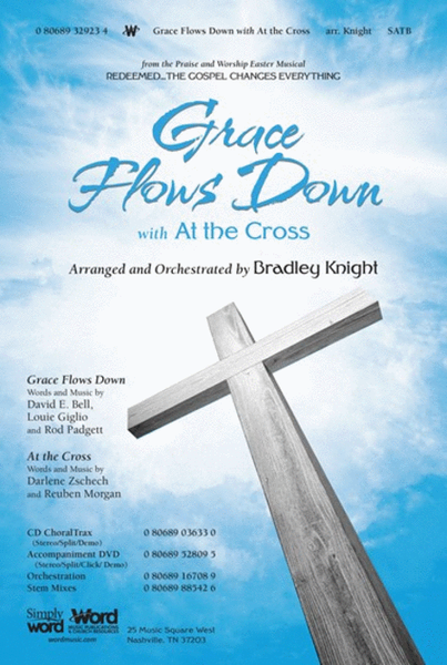 Grace Flows Down with At The Cross - CD ChoralTrax