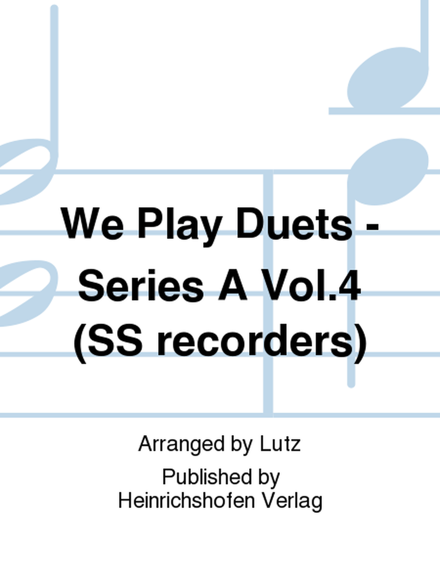 We Play Duets - Series A Vol. 4 (SS recorders)