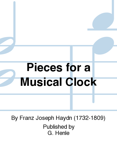 Pieces For A Musical Clock (with Critical Report)series Xxi
