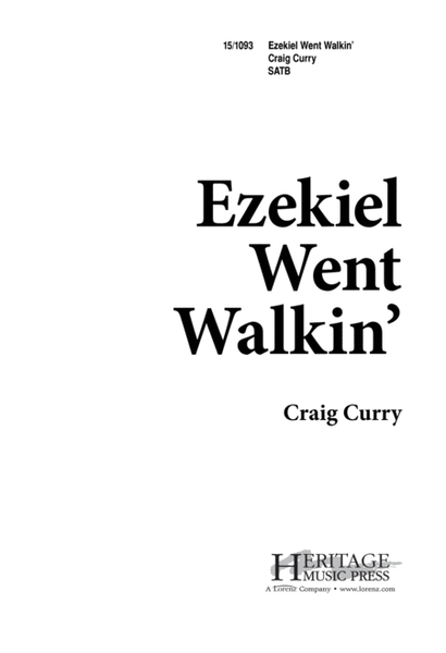 Ezekiel Went Walkin'