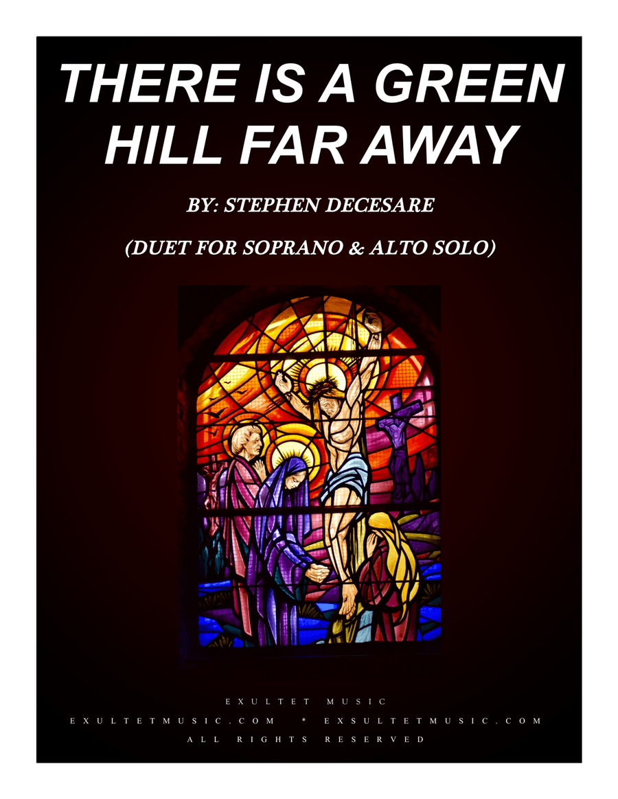 Book cover for There Is A Green Hill Far Away (Duet for Soprano and Alto Solo)