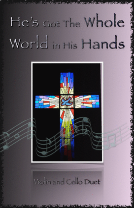 Book cover for He's Got The Whole World in His Hands, Gospel Song for Violin and Cello Duet