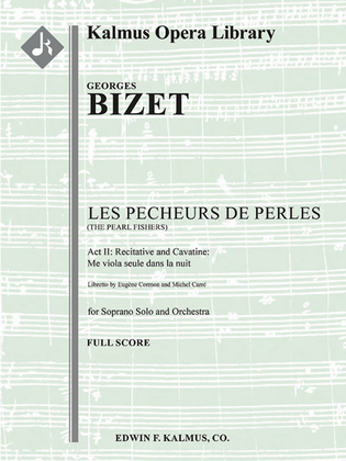 Pecheurs de Perles, Les (The Pearl Fishers): Act II, Recitative et Cavatine: Me voila seule dans la nuit (Soprano)