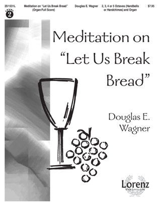 Book cover for Meditation on "Let Us Break Bread" - Organ and HB/HC Score