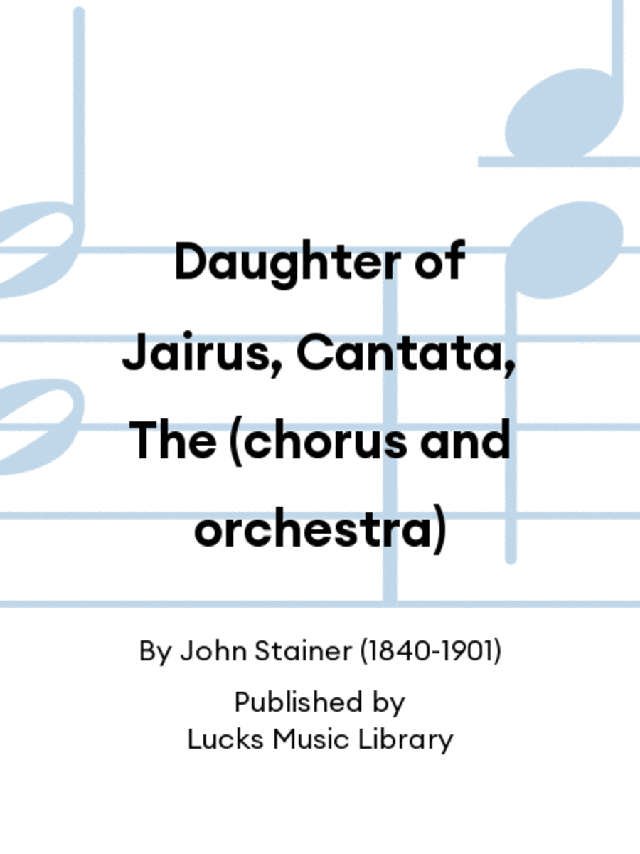 Daughter of Jairus, Cantata, The (chorus and orchestra) Choir scores gallery preview page 1
