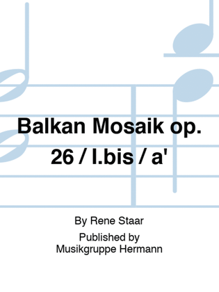 Balkan Mosaïk op. 26 / I.bis / a'