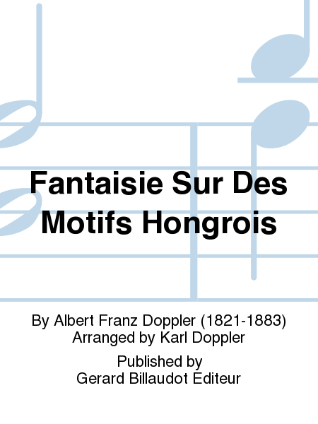 Fantaisie Sur Des Motifs Hongrois by Albert Franz Doppler Flute - Sheet Music
