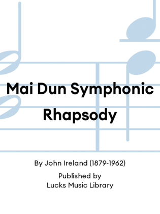 Mai Dun Symphonic Rhapsody