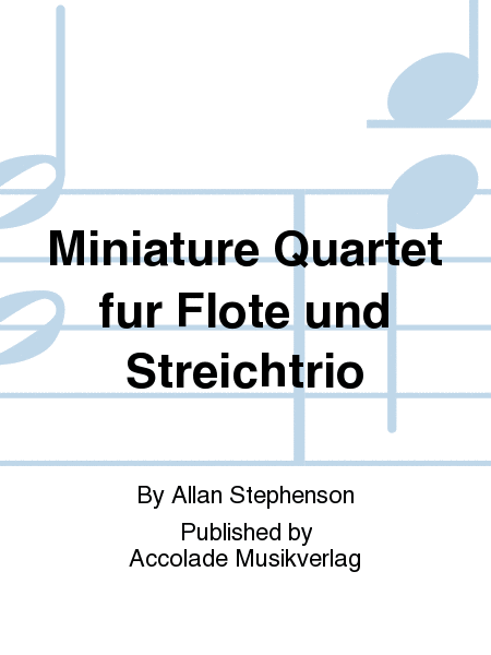 Miniature Quartet fur Flote und Streichtrio