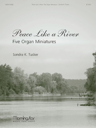 Book cover for Peace Like a River Five Organ Miniatures