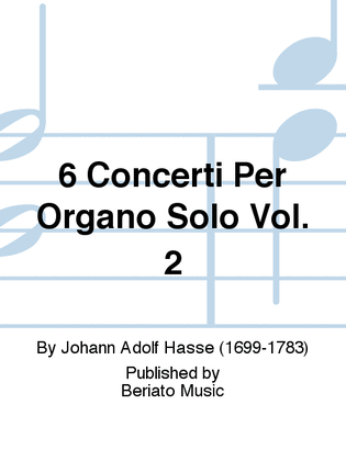 6 Concerti Per Organo Solo Vol. 2