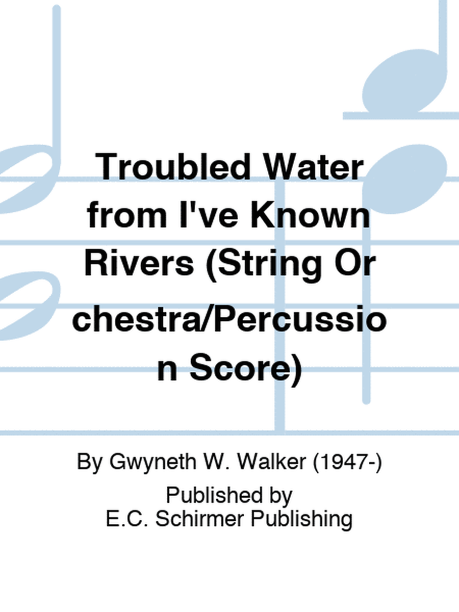 Troubled Water: from I've Known Rivers (String Orchestra/Percussion Score)