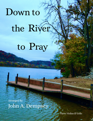 Down to the River to Pray (String Quartet): Three Violins and Cello