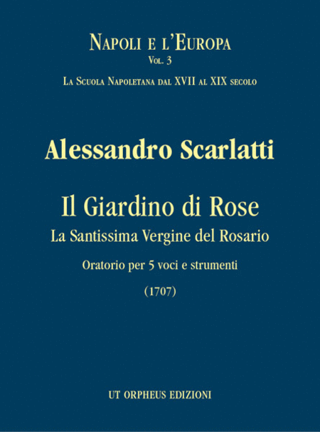Il Giardino di Rose - La Santissima Vergine del Rosario. Oratorio for 5 Voices and Instruments (1707)