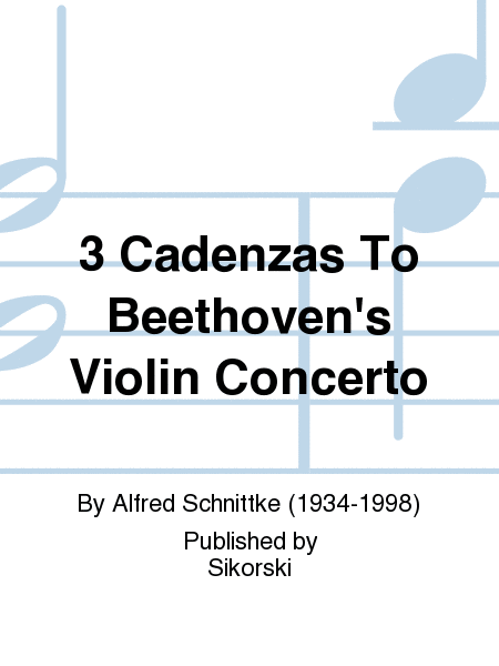 3 Cadenzas To Beethoven's Violin Concerto