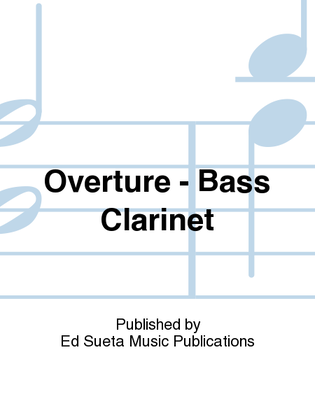 Overture - Bass Clarinet