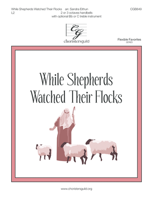 While Shepherds Watched Their Flocks (2-3)