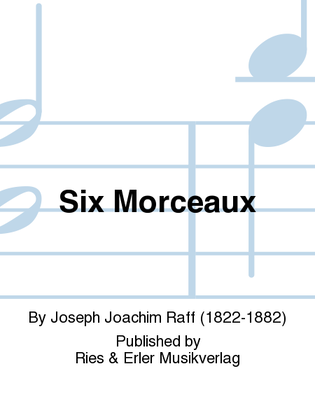 Six Morceaux