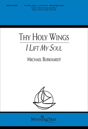 Book cover for Thy Holy Wings (I Lift My Soul) (Choral Score)