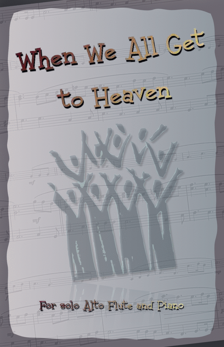 When We All Get to Heaven, Gospel Hymn for Alto Flute and Piano
