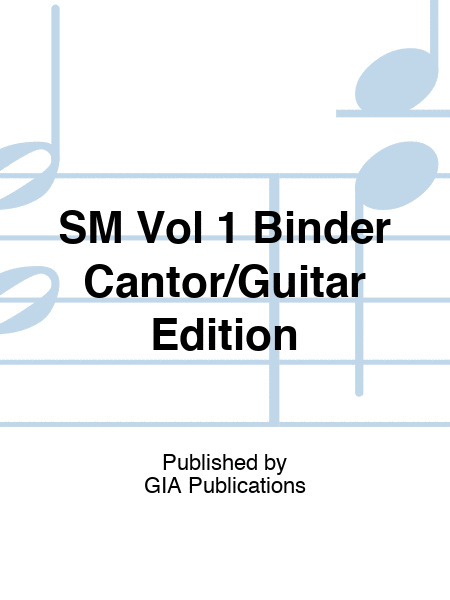 SM Vol 1 Binder Cantor/Guitar Edition