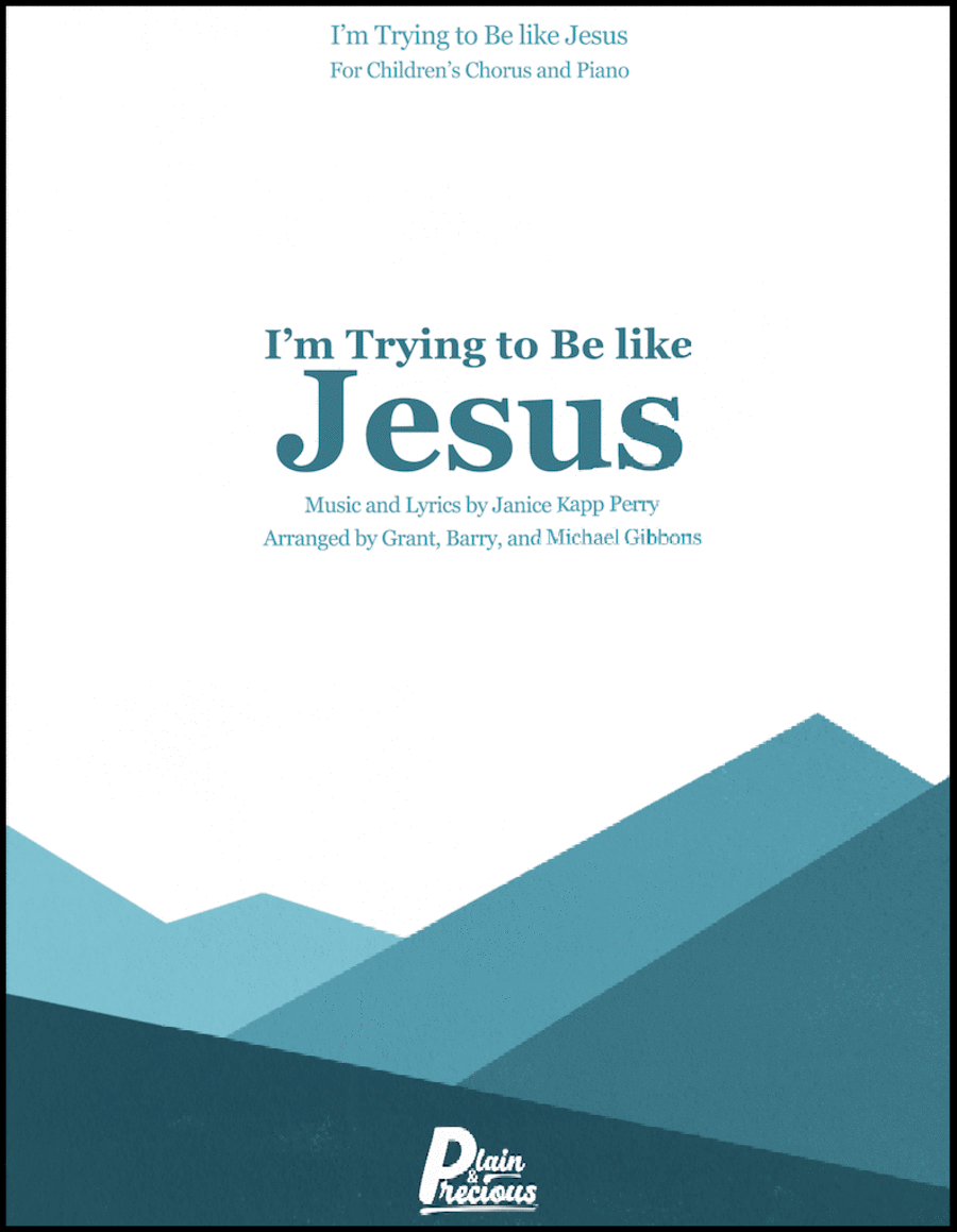 I'm Trying to Be like Jesus - Children's Chorus Children's Choir scores gallery preview page 1