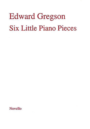 Book cover for Edward Gregson: Six Little Pieces For Piano