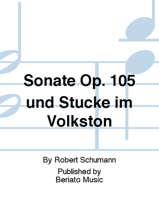 Sonate Op. 105 und Stucke im Volkston