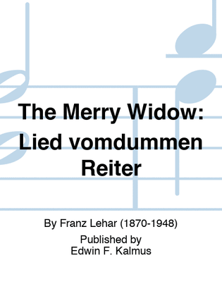 MERRY WIDOW, THE: Lied vomdummen Reiter