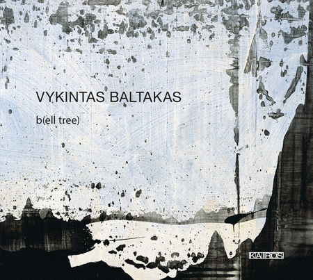 Vykintas Baltakas: B(Ell Tree)