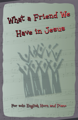 Book cover for What A Friend We Have In Jesus, Gospel Hymn for English Horn and Piano