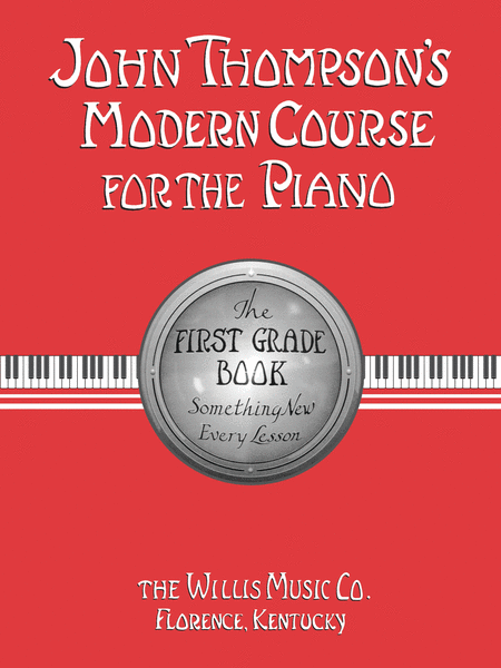 John Thompson's Modern Course for the Piano – First Grade (Book Only) by John Thompson Piano Method - Sheet Music